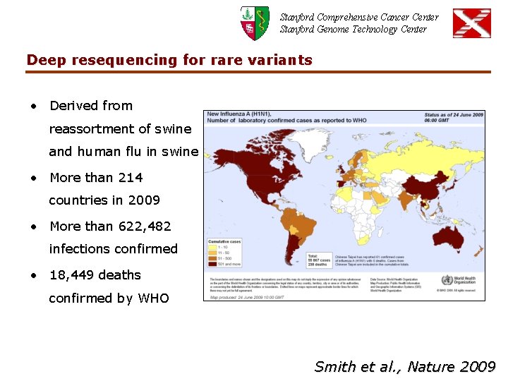 Stanford Comprehensive Cancer Center Stanford Genome Technology Center Deep resequencing for rare variants •