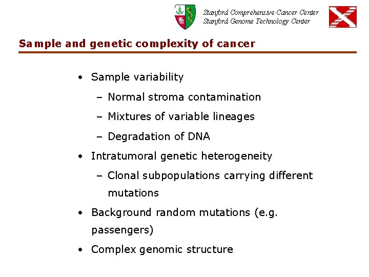 Stanford Comprehensive Cancer Center Stanford Genome Technology Center Sample and genetic complexity of cancer