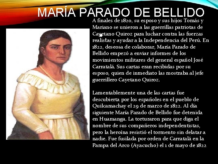 MARÍA PARADO DE BELLIDO A finales de 1820, su esposo y sus hijos Tomás