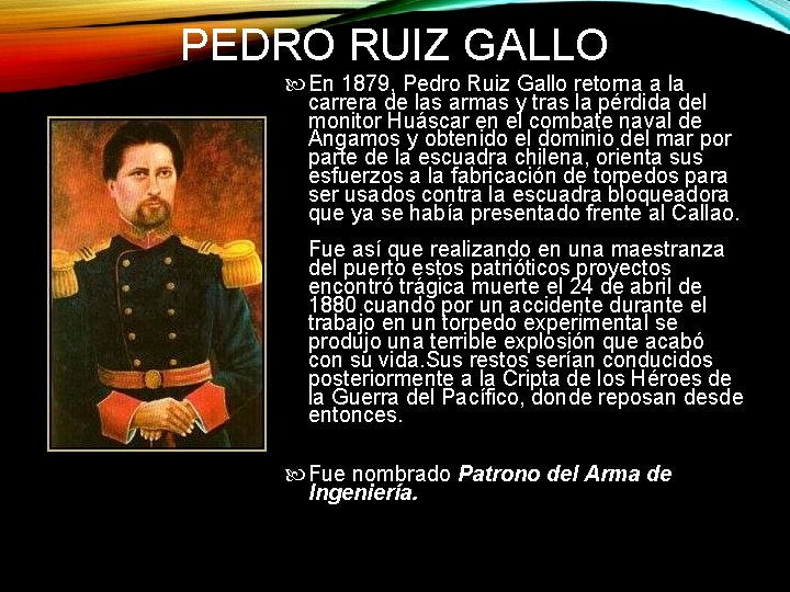 PEDRO RUIZ GALLO En 1879, Pedro Ruiz Gallo retorna a la carrera de las