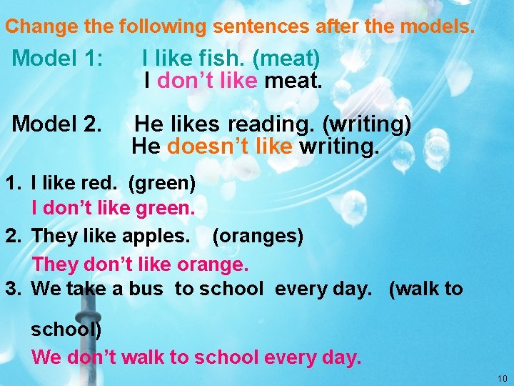 Change the following sentences after the models. Model 1: Model 2. I like fish.