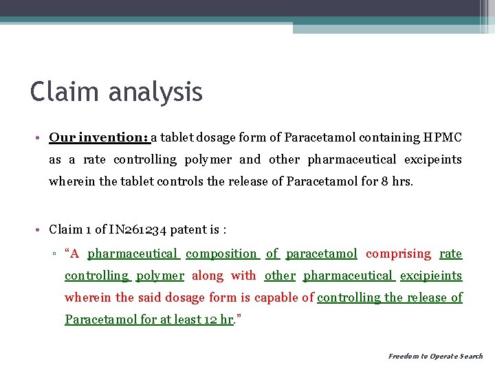 Claim analysis • Our invention: a tablet dosage form of Paracetamol containing HPMC as