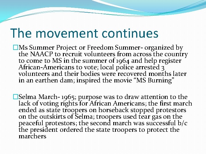 The movement continues �Ms Summer Project or Freedom Summer- organized by the NAACP to