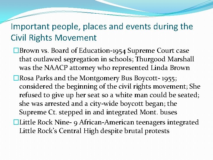 Important people, places and events during the Civil Rights Movement �Brown vs. Board of