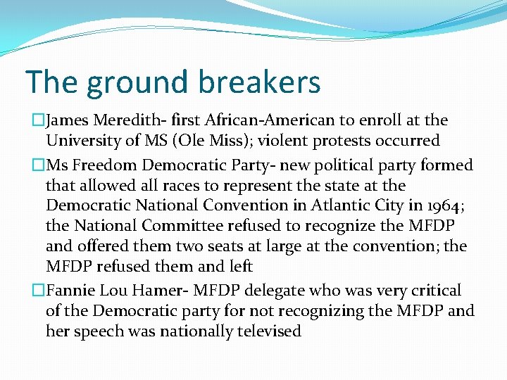 The ground breakers �James Meredith- first African-American to enroll at the University of MS