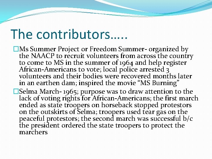 The contributors…. . �Ms Summer Project or Freedom Summer- organized by the NAACP to