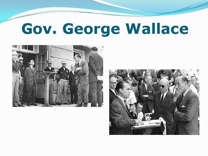 Gov. George Wallace 