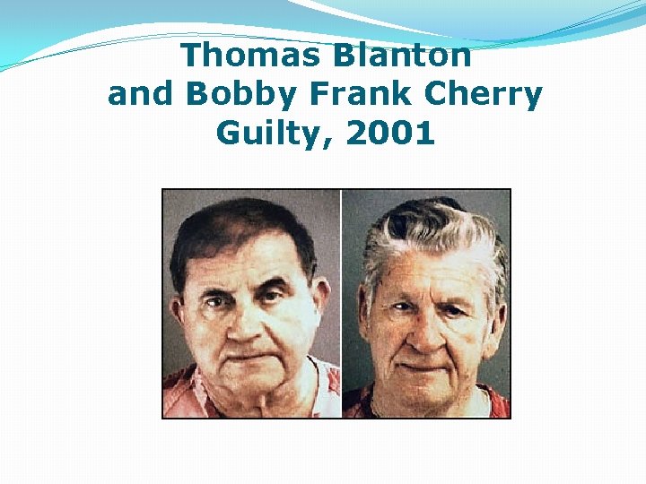 Thomas Blanton and Bobby Frank Cherry Guilty, 2001 