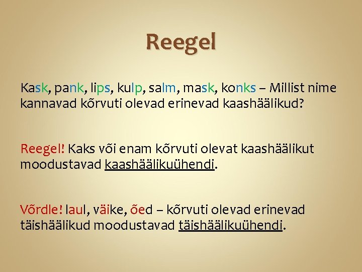 Reegel Kask, pank, lips, kulp, salm, mask, konks – Millist nime kannavad kõrvuti olevad