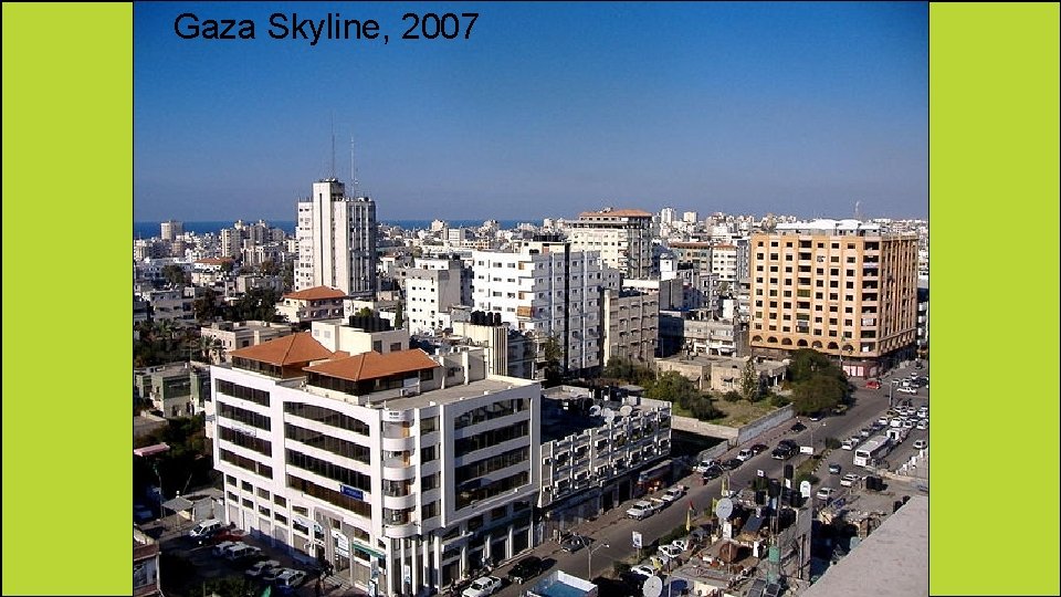 Gaza Skyline, 2007 