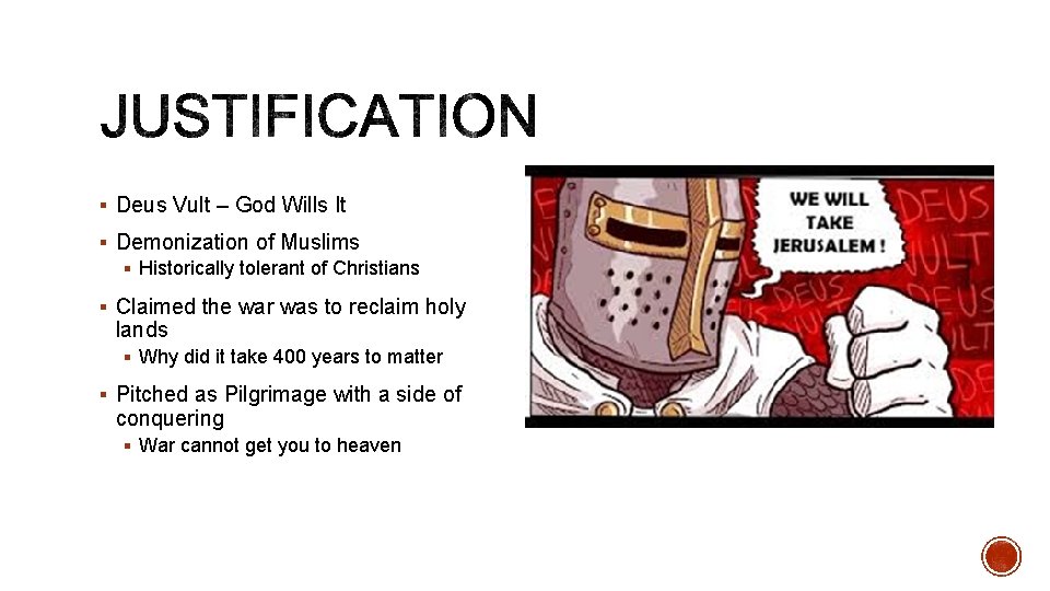 § Deus Vult – God Wills It § Demonization of Muslims § Historically tolerant