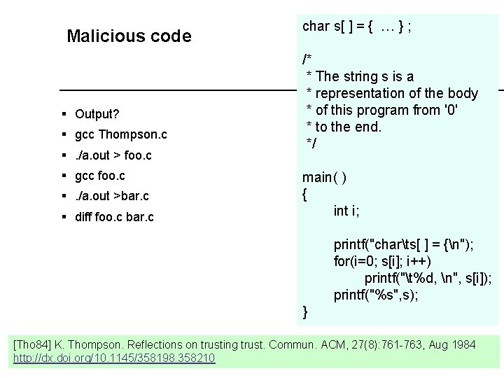 Malicious code § Output? § gcc Thompson. c §. /a. out > foo. c