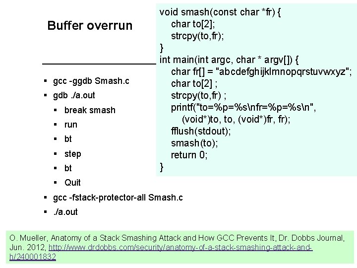 Buffer overrun § gcc -ggdb Smash. c § gdb. /a. out § break smash