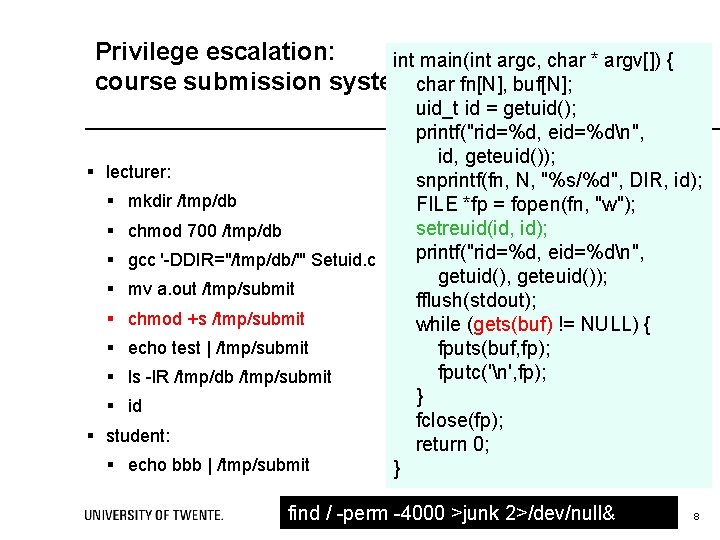 Privilege escalation: int main(int argc, char * argv[]) { course submission systemchar fn[N], buf[N];