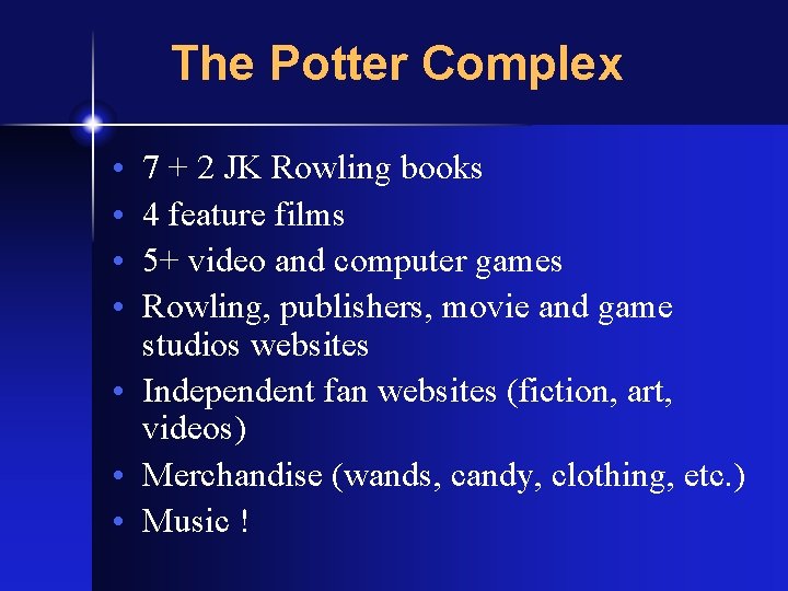 The Potter Complex • • 7 + 2 JK Rowling books 4 feature films