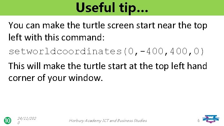 Useful tip… You can make the turtle screen start near the top left with