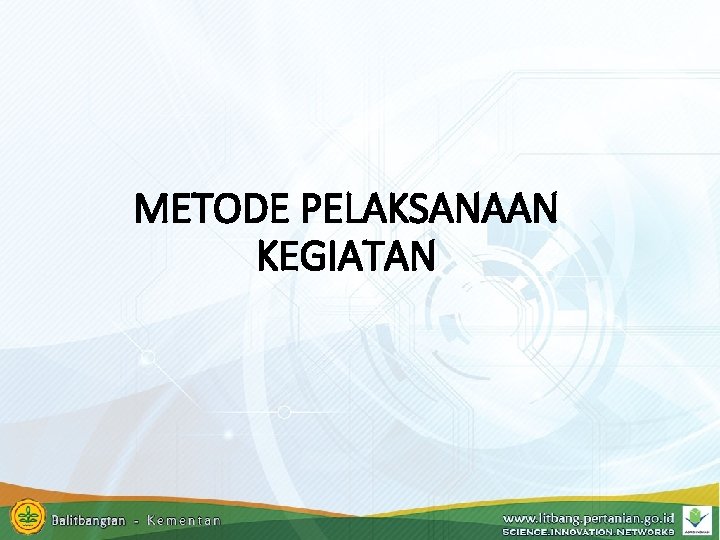 METODE PELAKSANAAN KEGIATAN METODE PELAKSANAAN KEGIATAN