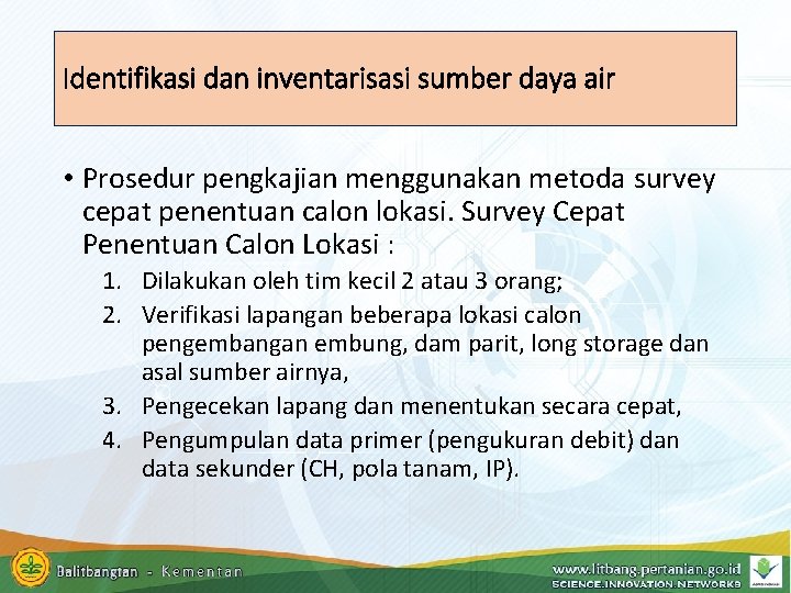 Identifikasi dan inventarisasi sumber daya air • Prosedur pengkajian menggunakan metoda survey cepat penentuan Identifikasi dan inventarisasi sumber daya air • Prosedur pengkajian menggunakan metoda survey cepat penentuan