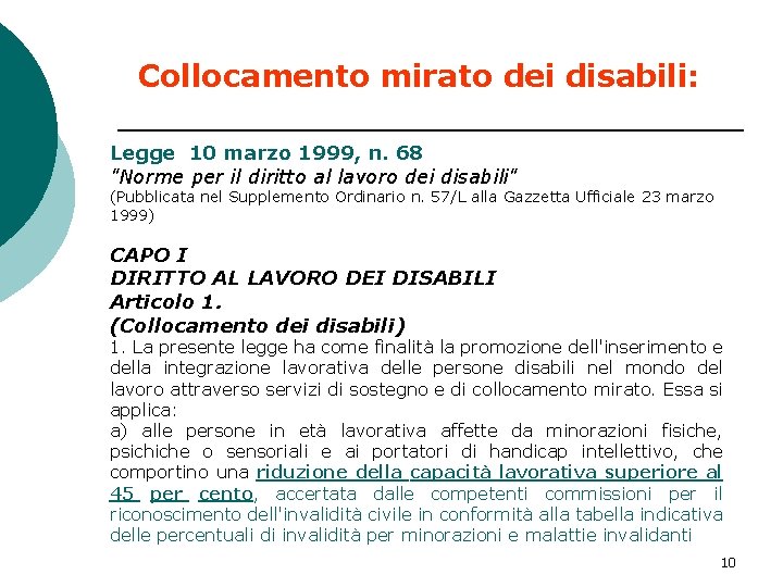 Collocamento mirato dei disabili: Legge 10 marzo 1999, n. 68 "Norme per il diritto