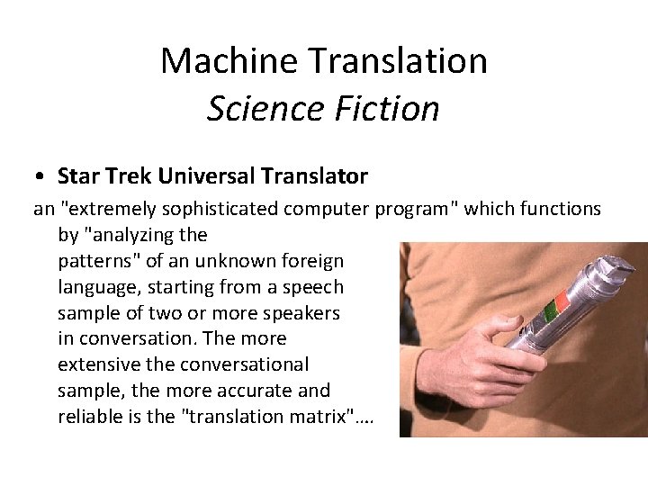 Machine Translation Science Fiction • Star Trek Universal Translator an "extremely sophisticated computer program"