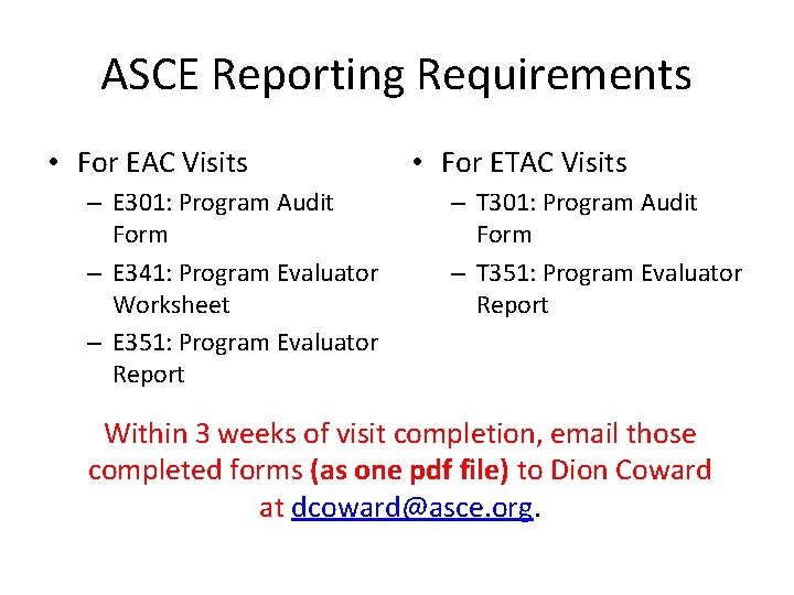 ASCE Reporting Requirements • For EAC Visits – E 301: Program Audit Form –