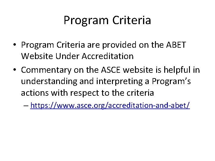 Program Criteria • Program Criteria are provided on the ABET Website Under Accreditation •