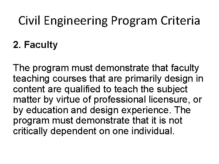 Civil Engineering Program Criteria 2. Faculty The program must demonstrate that faculty teaching courses