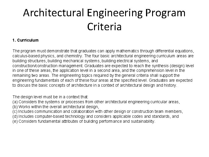 Architectural Engineering Program Criteria 1. Curriculum The program must demonstrate that graduates can apply