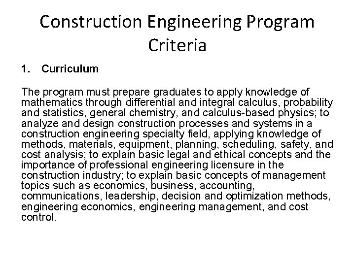 Construction Engineering Program Criteria 1. Curriculum The program must prepare graduates to apply knowledge
