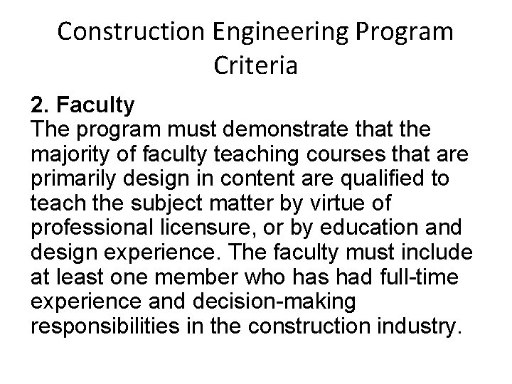 Construction Engineering Program Criteria 2. Faculty The program must demonstrate that the majority of