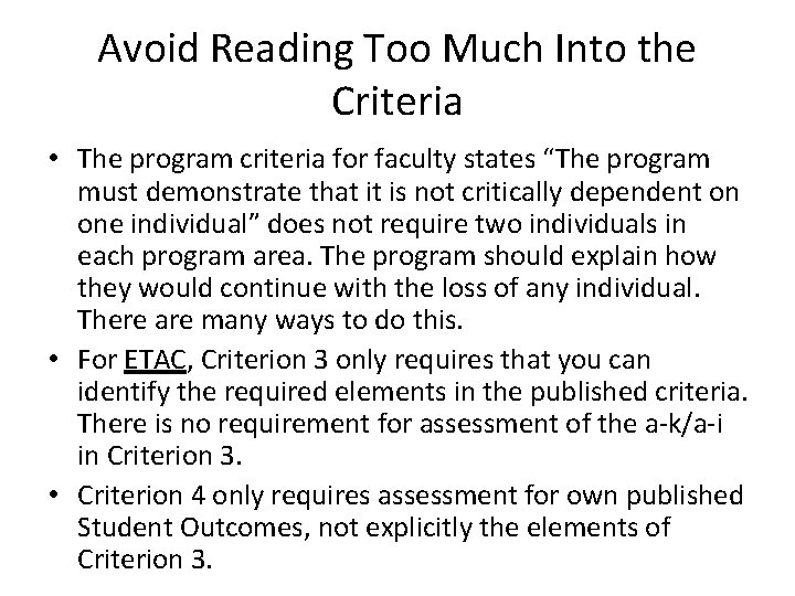 Avoid Reading Too Much Into the Criteria • The program criteria for faculty states