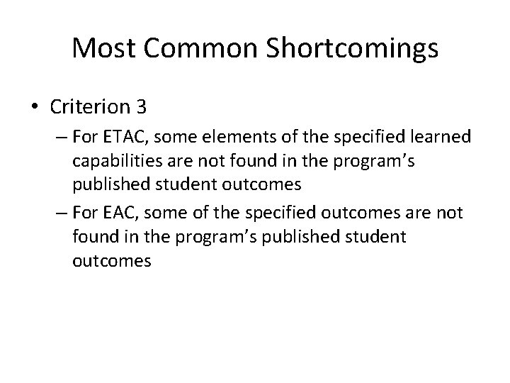 Most Common Shortcomings • Criterion 3 – For ETAC, some elements of the specified