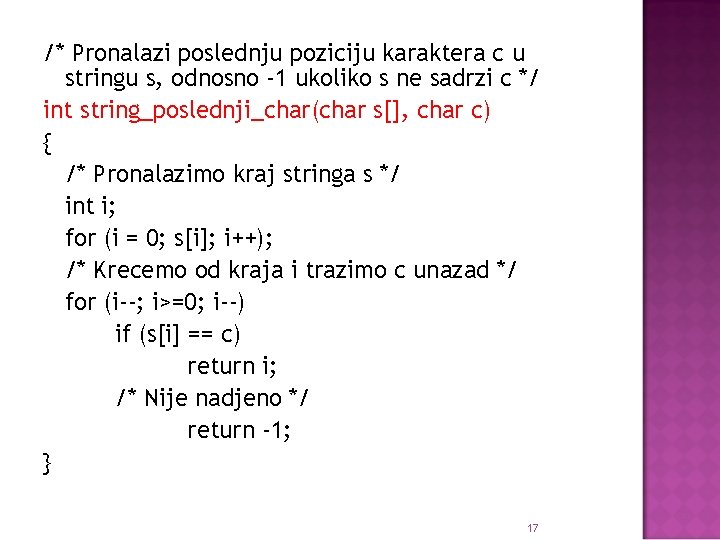 /* Pronalazi poslednju poziciju karaktera c u stringu s, odnosno -1 ukoliko s ne