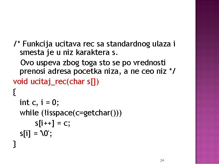 /* Funkcija ucitava rec sa standardnog ulaza i smesta je u niz karaktera s.