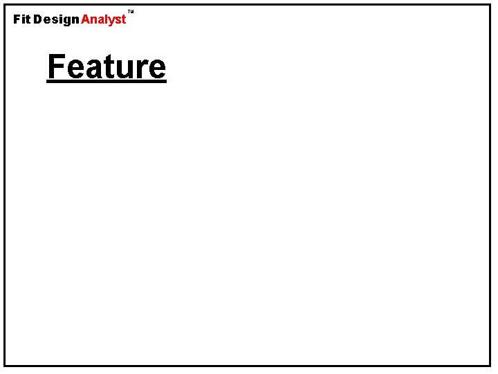 Fit Design Analyst TM Feature 