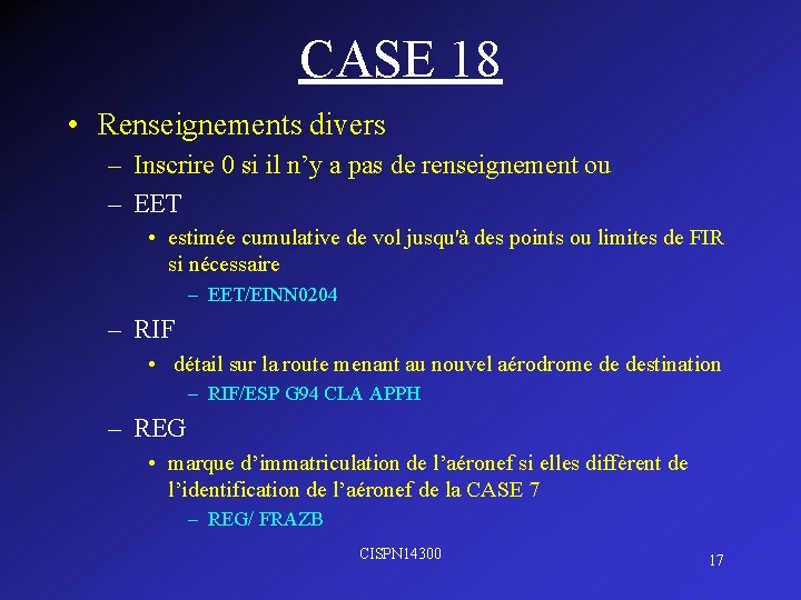 CASE 18 • Renseignements divers – Inscrire 0 si il n’y a pas de