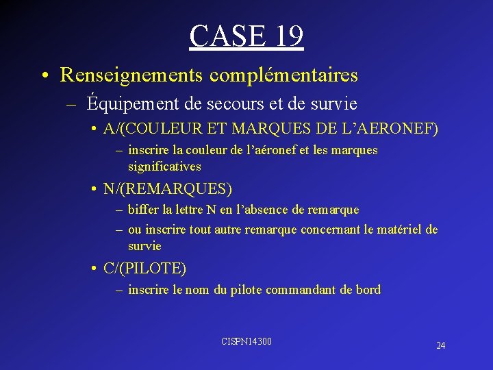 CASE 19 • Renseignements complémentaires – Équipement de secours et de survie • A/(COULEUR