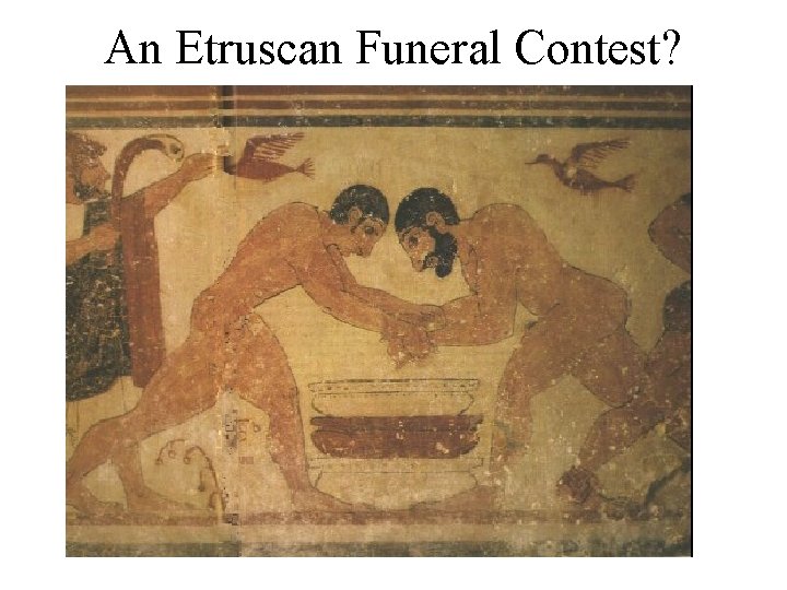 An Etruscan Funeral Contest? 