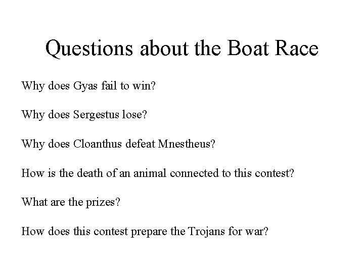 Questions about the Boat Race Why does Gyas fail to win? Why does Sergestus