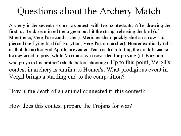 Questions about the Archery Match Archery is the seventh Homeric contest, with two contestants.