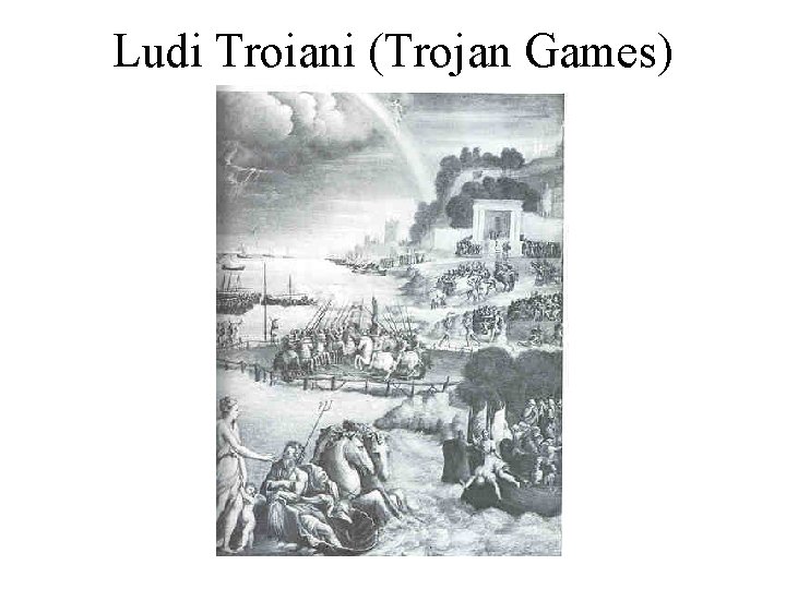 Ludi Troiani (Trojan Games) 