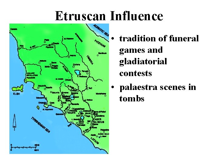 Etruscan Influence • tradition of funeral games and gladiatorial contests • palaestra scenes in