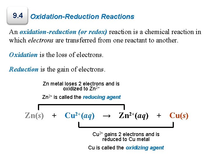 9. 4 Oxidation-Reduction Reactions An oxidation-reduction (or redox) reaction is a chemical reaction in