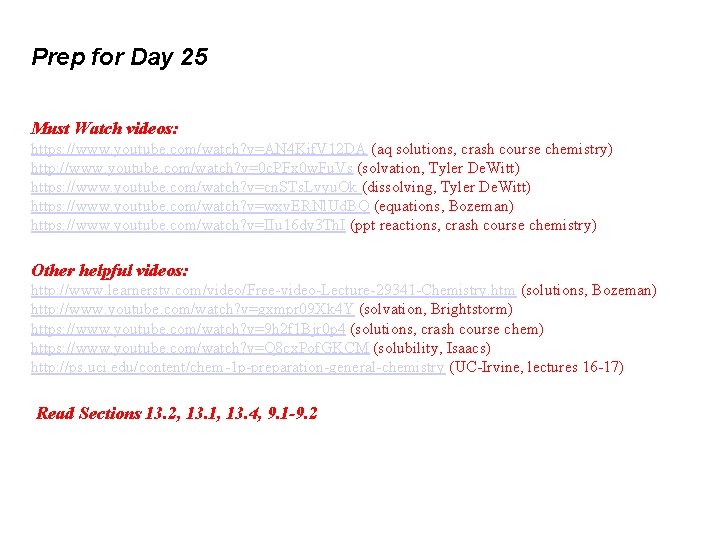 Prep for Day 25 Must Watch videos: https: //www. youtube. com/watch? v=AN 4 Kif.