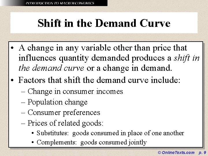 Shift in the Demand Curve • A change in any variable other than price