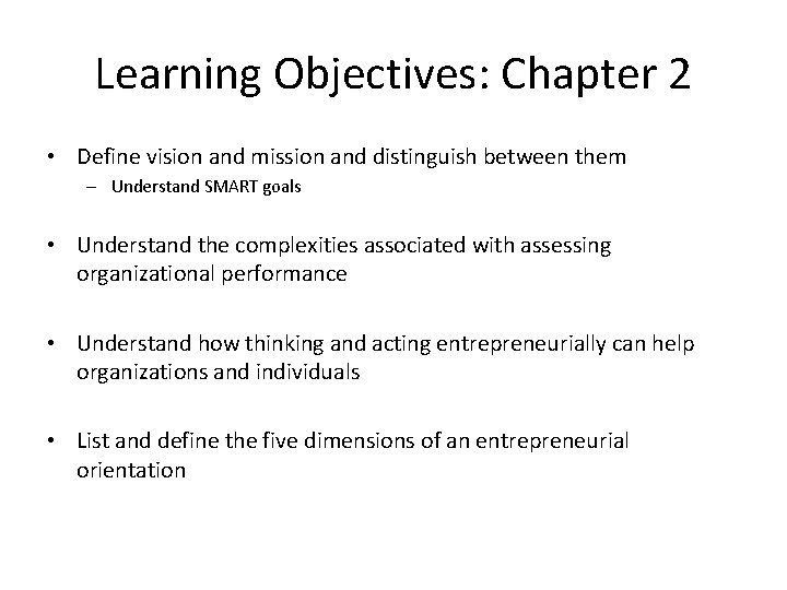 Learning Objectives: Chapter 2 • Define vision and mission and distinguish between them –