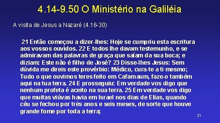 4. 14 -9. 50 O Ministério na Galiléia A visita de Jesus a Nazaré