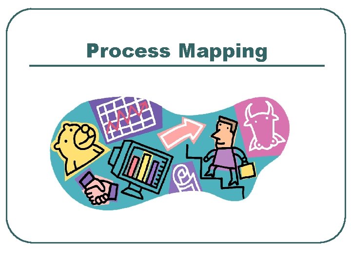 Process Mapping 