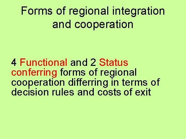 Forms of regional integration and cooperation 4 Functional and 2 Status conferring forms of