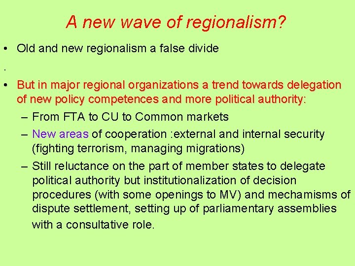 A new wave of regionalism? • Old and new regionalism a false divide. •